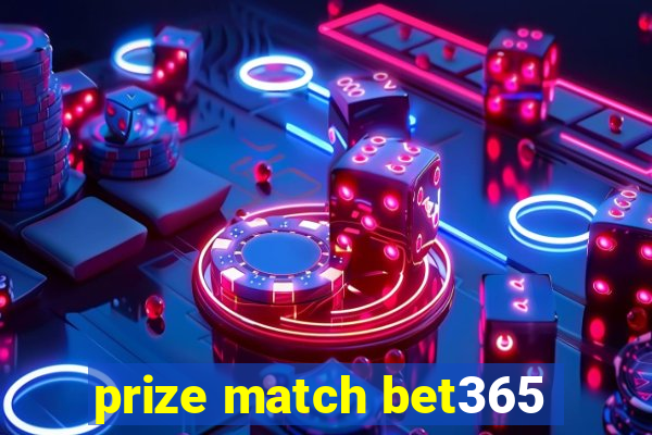 prize match bet365